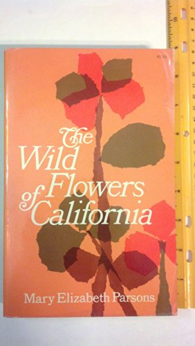 Imagen de archivo de The Wild Flowers of California a la venta por N. Fagin Books