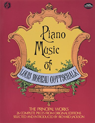Imagen de archivo de Piano Music of Louis Moreau Gottschalk: 26 Complete Pieces from Original Editions a la venta por -OnTimeBooks-