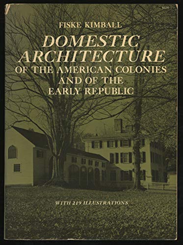 Beispielbild fr Domestic Architecture of the American Colonies and of the Early Republic zum Verkauf von Better World Books