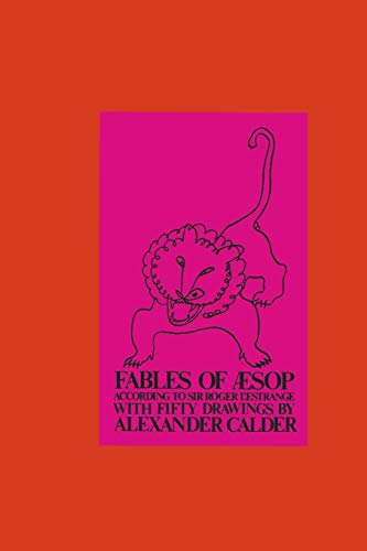 Imagen de archivo de Fables of Aesop According to Sir Roger L'Estrange, with Fifty Drawings by Alexander Calder a la venta por Wonder Book