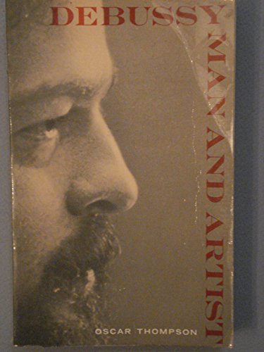 Stock image for Debussy: Man and Artist for sale by Better World Books