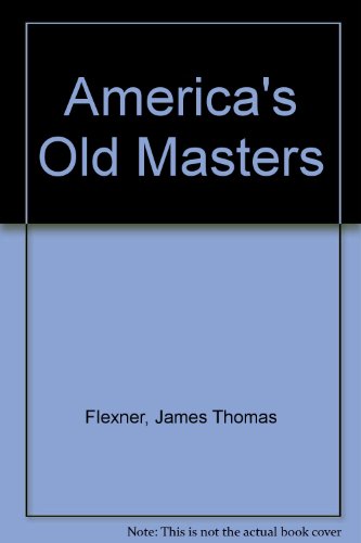 Americas Old Masters (9780486218069) by Flexner, James Thomp