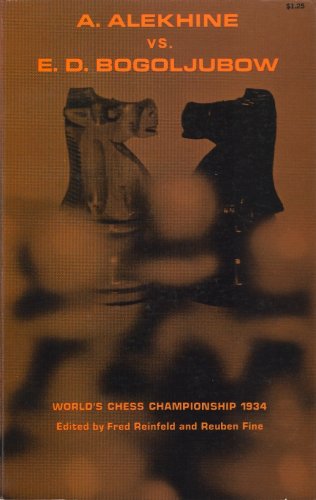 Imagen de archivo de A. Alekhine Vs E.D. Bogolijubow: Worlds Chess Championship 1934 a la venta por Wonder Book