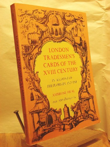 Stock image for London Tradesmen's Cards of the XVIII Century: An Account of Their Origin and Use for sale by Silent Way Books