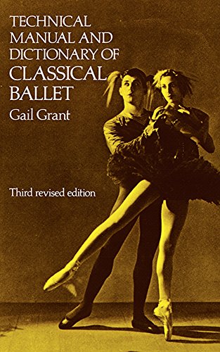 Beispielbild fr Technical Manual and Dictionary of Classical Ballet (Dover Books on Dance) zum Verkauf von SecondSale