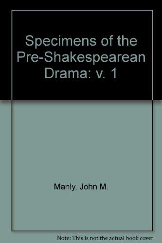 Imagen de archivo de Specimens of the Pre-Shakespearean Drama: v. 1 a la venta por HPB-Diamond