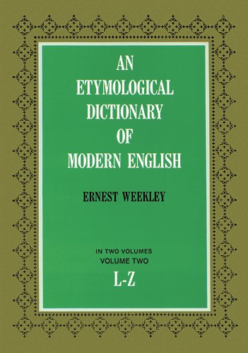 Etymological Dictionary of Modern English. Volume 2.