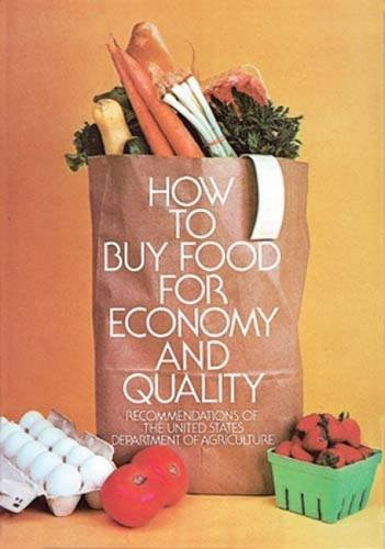 Imagen de archivo de How to Buy Food for Economy & Quality: Recommendations of the United States Department of Agriculture a la venta por Top Notch Books