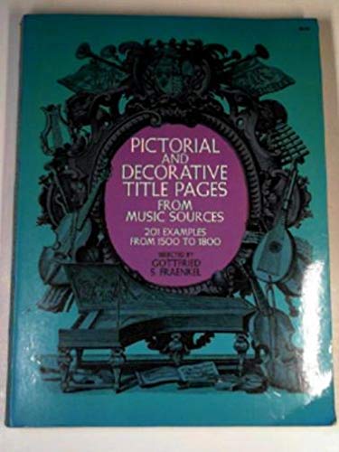 Imagen de archivo de Decorative Music Title Pages : 201 Examples from 1500-1800 a la venta por Better World Books