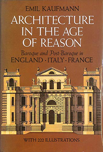 Beispielbild fr Architecture in the Age of Reason : Baroque and Post-Baroque in England, Italy and France zum Verkauf von Better World Books