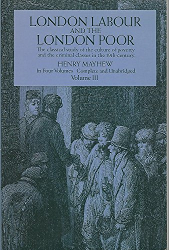 Beispielbild fr London Labour and the London: The Classical Study of the Culture of Poverty and the Criminal Classes in the 19th-Century Poor, Vol. 3 zum Verkauf von HPB Inc.