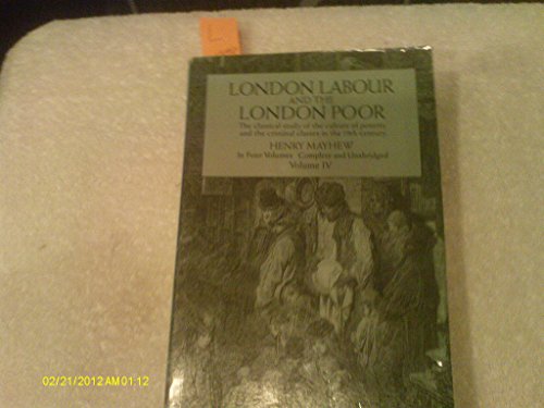 Beispielbild fr London Labour and the London Poor (In Four Volumes Complete and Unabridged) (Vol. IV) zum Verkauf von SecondSale