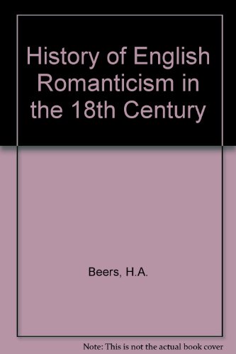 Stock image for A History Of English Romanticism In The Eighteenth Century for sale by Antheil Booksellers