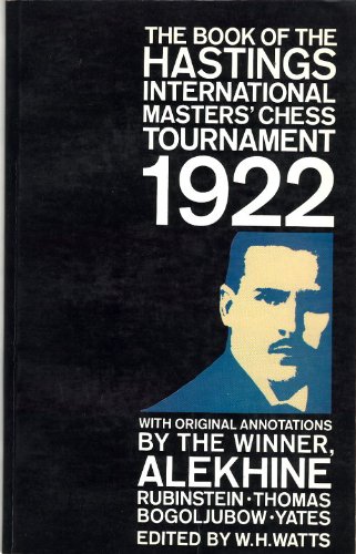 Stock image for THE BOOK OF THE HASTINGS INTERNATIONAL MASTERS' CHESS TOURNAMENT 1922 for sale by Artis Books & Antiques