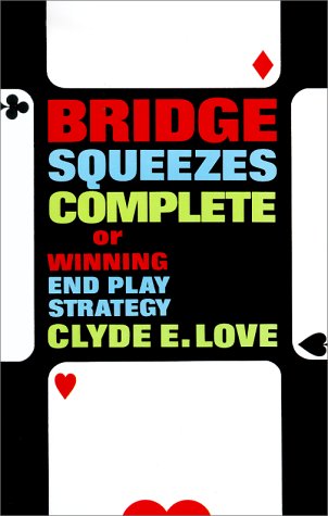 9780486219684: Bridge Squeezes Complete or Winning End Play Strategy