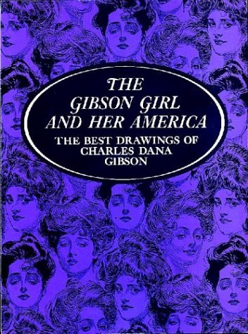 9780486219868: The " Gibson Girl and Her America