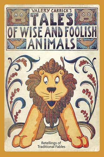 Tales of Wise and Foolish Animals: Retellings of Traditional Fables (9780486219974) by Carrick, Valery