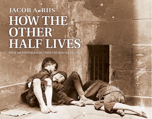 Imagen de archivo de How the Other Half Lives: Studies Among the Tenements of New York a la venta por Wonder Book