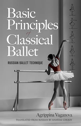 Basic Principles of Classical Ballet : Russian Ballet Technique