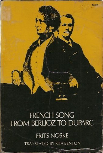 Beispielbild fr French Song from Berlioz to Duparc : The Origin and Development of the Mlodie zum Verkauf von Better World Books