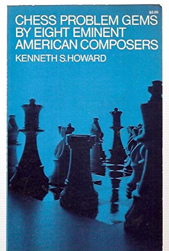 Beispielbild fr Chess Problem Gems by Eight Eminent American Composers zum Verkauf von Visible Voice Books