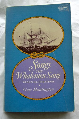 Imagen de archivo de Songs the Whalemen Sang a la venta por DBookmahn's Used and Rare Military Books