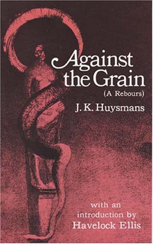 Beispielbild fr Against the Grain ( ? Rebours) zum Verkauf von Open Books