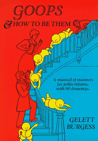 9780486222332: Goops and How to Be Them: A Manual of Manners for Polite Infants Inculcating Many Juvenile Virtues Both by Precept and Example, With 90 Drawings