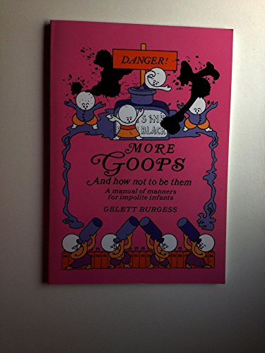 9780486222349: More Goops and How Not to Be Them: A Manual of Manners for Impolite Infants, Depicting the Characteristics of Many Naughty and Thoughtless Children