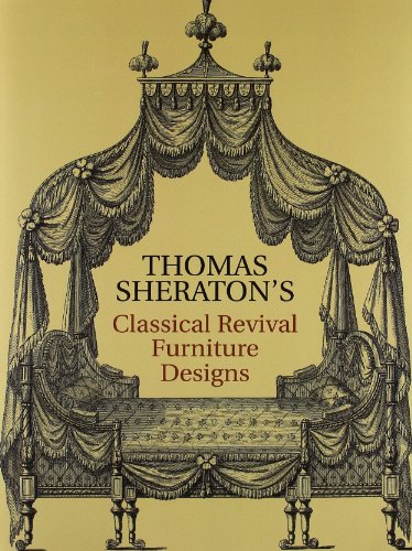 Stock image for Thomas Sheraton's Classical Revival Furniture Designs for sale by Half Price Books Inc.