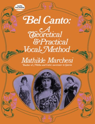 Beispielbild fr Bel Canto: A Theoretical and Practical Vocal Method (Dover Books on Music: Voice) zum Verkauf von WorldofBooks