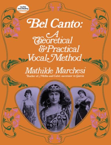 Imagen de archivo de Bel Canto: A Theoretical and Practical Vocal Method (Dover Books On Music: Voice) a la venta por Green Street Books