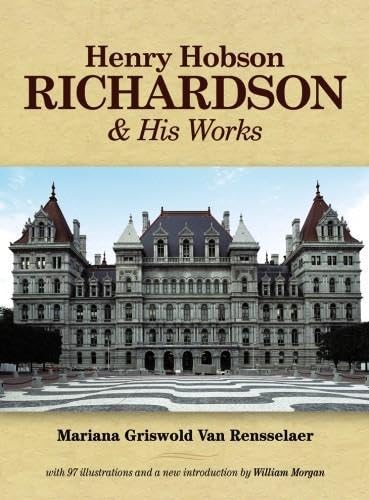 9780486223209: Henry Hobson Richardson and His Works (Dover Architecture)