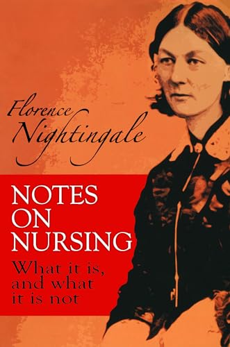 Beispielbild fr Notes on Nursing: What It Is, and What It Is Not (Dover Books on Biology) zum Verkauf von Wonder Book