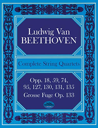 9780486223612: Complete String Quartets: Beethoven: Opp.18, 59, 74, 95, 127, 130, 131, 135 (Dover Chamber Music Scores)