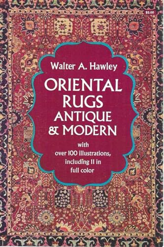 Stock image for Oriental Rugs, Antique and Modern. Hawley, Walter Augustus for sale by Aragon Books Canada