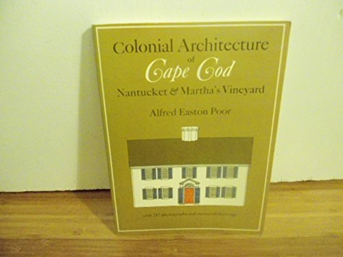 Colonial Architecture of Cape Cod, Nantucket and Martha's Vineyard (Revised)