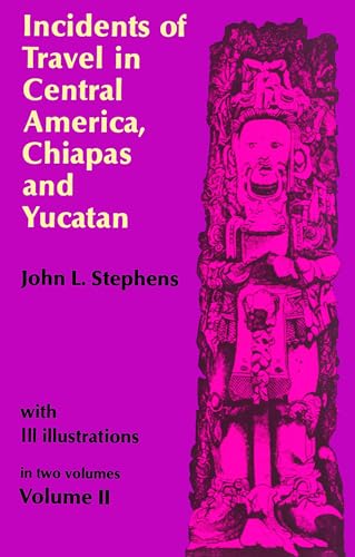 Imagen de archivo de Incidents of Travel in Central America, Chiapas, and Yucatan (Volume 2) a la venta por Wonder Book