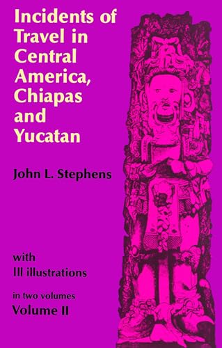 Stock image for Incidents of Travel in Central America, Chiapas, and Yucatan (Volume 2) for sale by Wonder Book