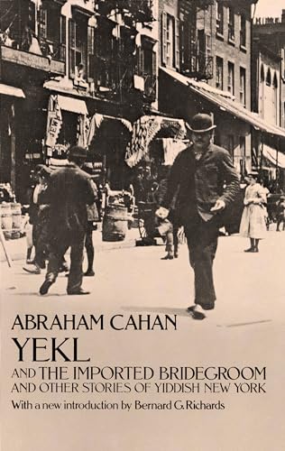 Imagen de archivo de Yekl and the Imported Bridegroom and Other Stories of Yiddish New York a la venta por SecondSale
