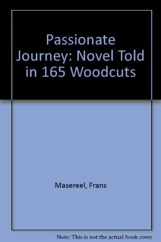Stock image for Passionate Journey (Mein Studenbuch): A Novel Told In 165 Woodcuts for sale by HPB-Diamond