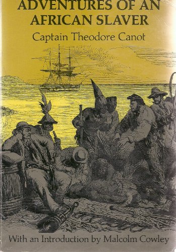 Stock image for Adventures of an African Slaver : An Account of the Life of Captain Theodore Canot, Trader in Gold, Ivory, and Slaves on the Coast of Guinea for sale by Better World Books