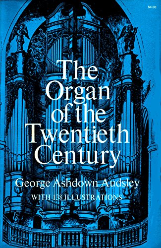 Imagen de archivo de The Organ of the Twentieth Century a la venta por Wonder Book