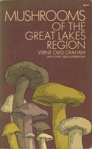 Stock image for Mushrooms of the Great Lakes Region: The Fleshy, Leathery, and Woody Fungi of Illinois, Indiana, Ohio, and the Southern Half of Wisconsin and of Michi for sale by ThriftBooks-Dallas