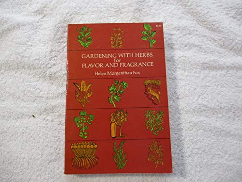 Imagen de archivo de Gardening With Herbs for Flavor and Fragrance a la venta por Saucony Book Shop