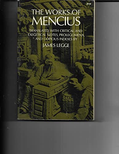 Stock image for The Works of Mencius. Translated with Critical and Exegitical Notes, Prolegomena, and Copious Indexes for sale by Theologia Books