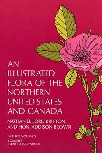 An Illustrated Flora of the Northern United States and Canada, Vol. 1, 2, & 3. Complete Set.