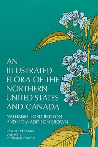 Imagen de archivo de An Illustrated Flora of the Northern United States and Canada, Vol. 3 (From Newfoundland to the Parallel of the Southern Boundary o) a la venta por Wonder Book