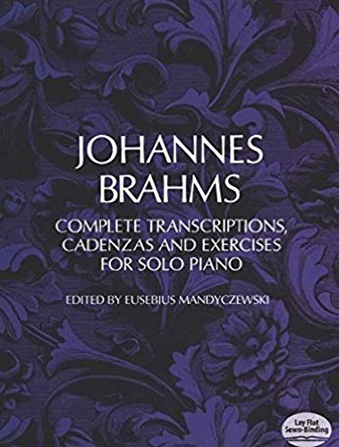 Stock image for Johannes Brahms Complete Transcriptions, Cadenzas and Exercises for Solo Piano for sale by HPB-Emerald