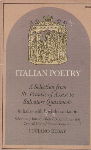 Stock image for Italian Poetry: A Selection from St. Francis of Assisi to Salvatore Quasimodo, in Italian with English Translation for sale by ThriftBooks-Dallas